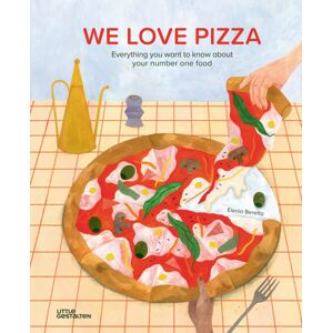 We love Pizza-Everything you want to know about your number one food - Elenia Beretta