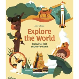 Explore the World-Discoveries That Shaped Our World  - Anton Hallmann